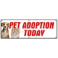 Signmission PET ADOPTION TODAY BANNER SIGN dogs cats free vaccinated shelter vet B-72 Pet Adoption Today